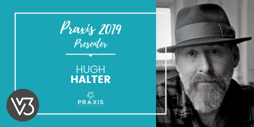 Meet Praxis Presenter Hugh Halter