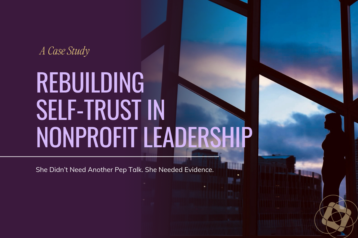 Rebuilding Self-Trust in Nonprofit Leadership - A Case Study