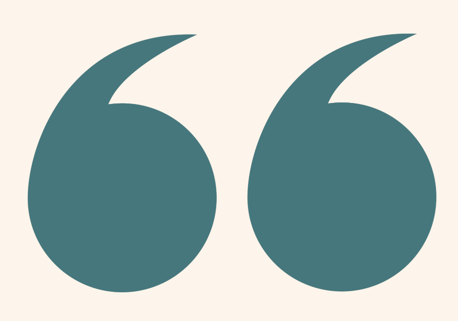 Two large teal quotation marks on a beige background.