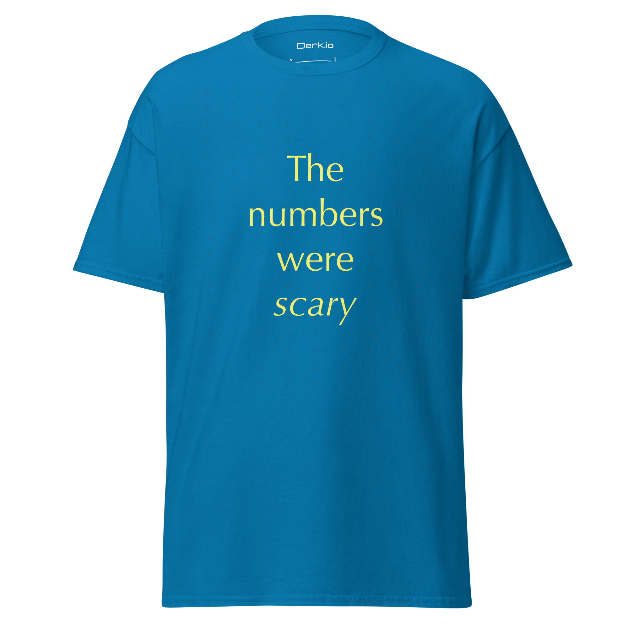 "The numbers were scary" tee