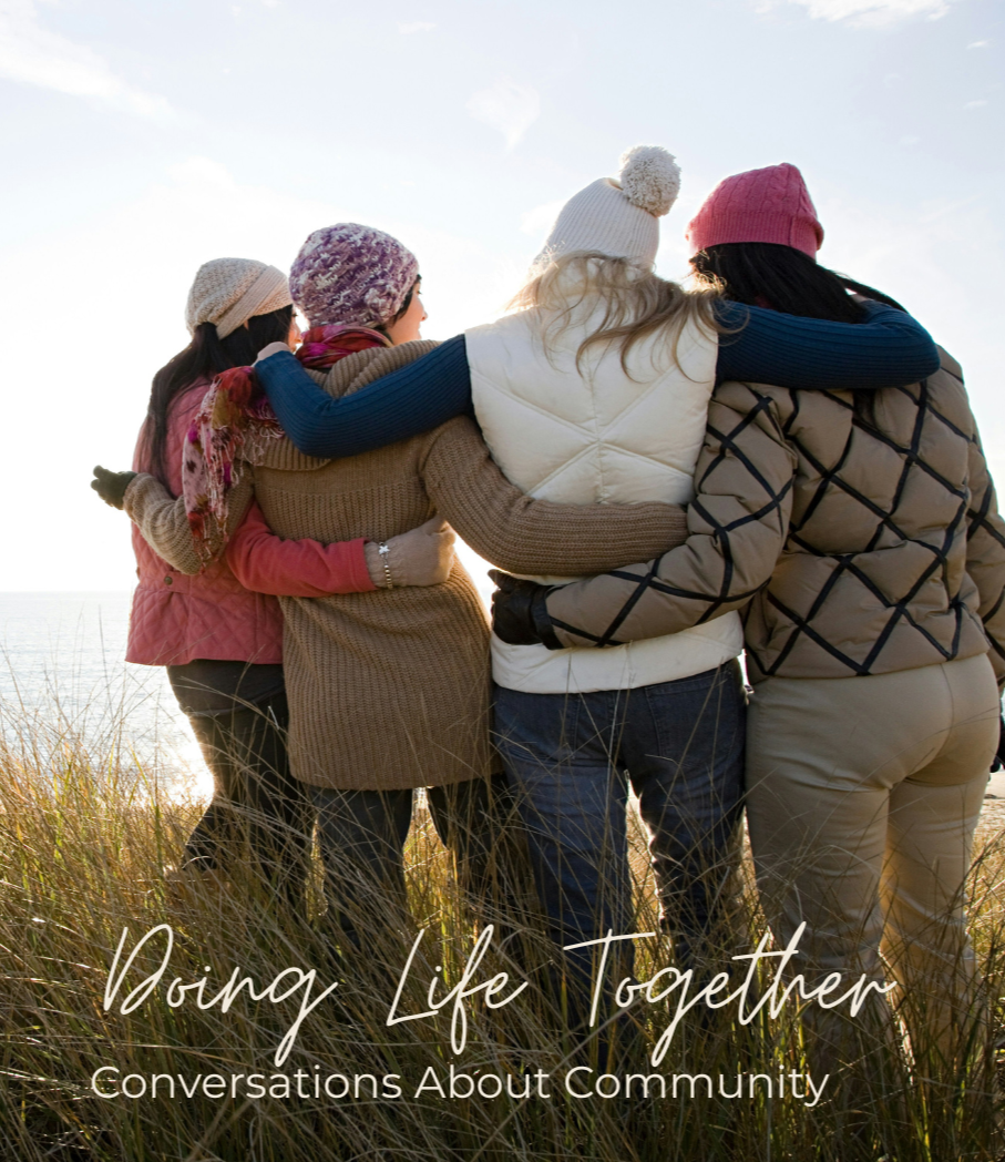 Doing Life Together | Conversations About Community