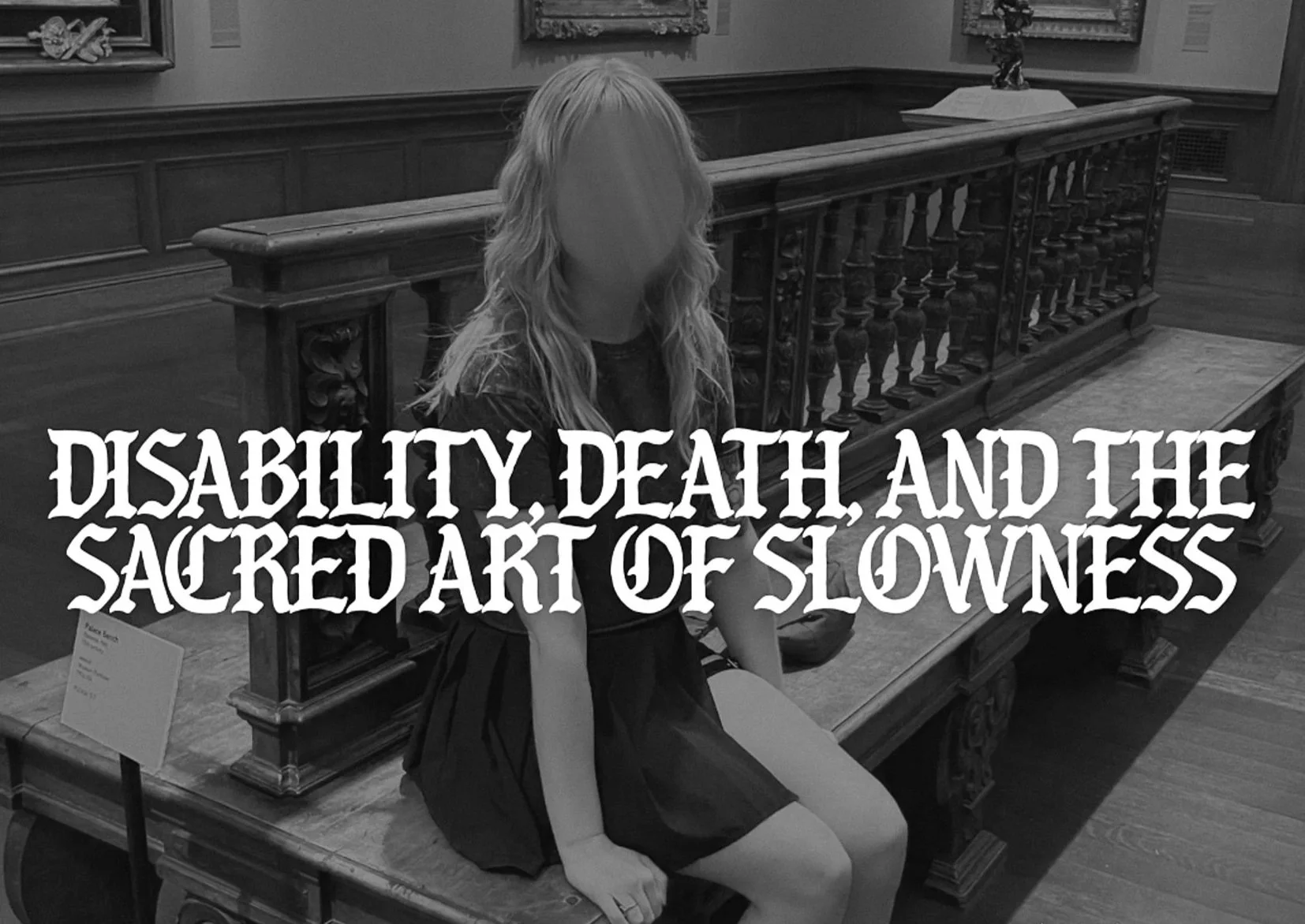 Disability, Death, and the Sacred Art of Slowness