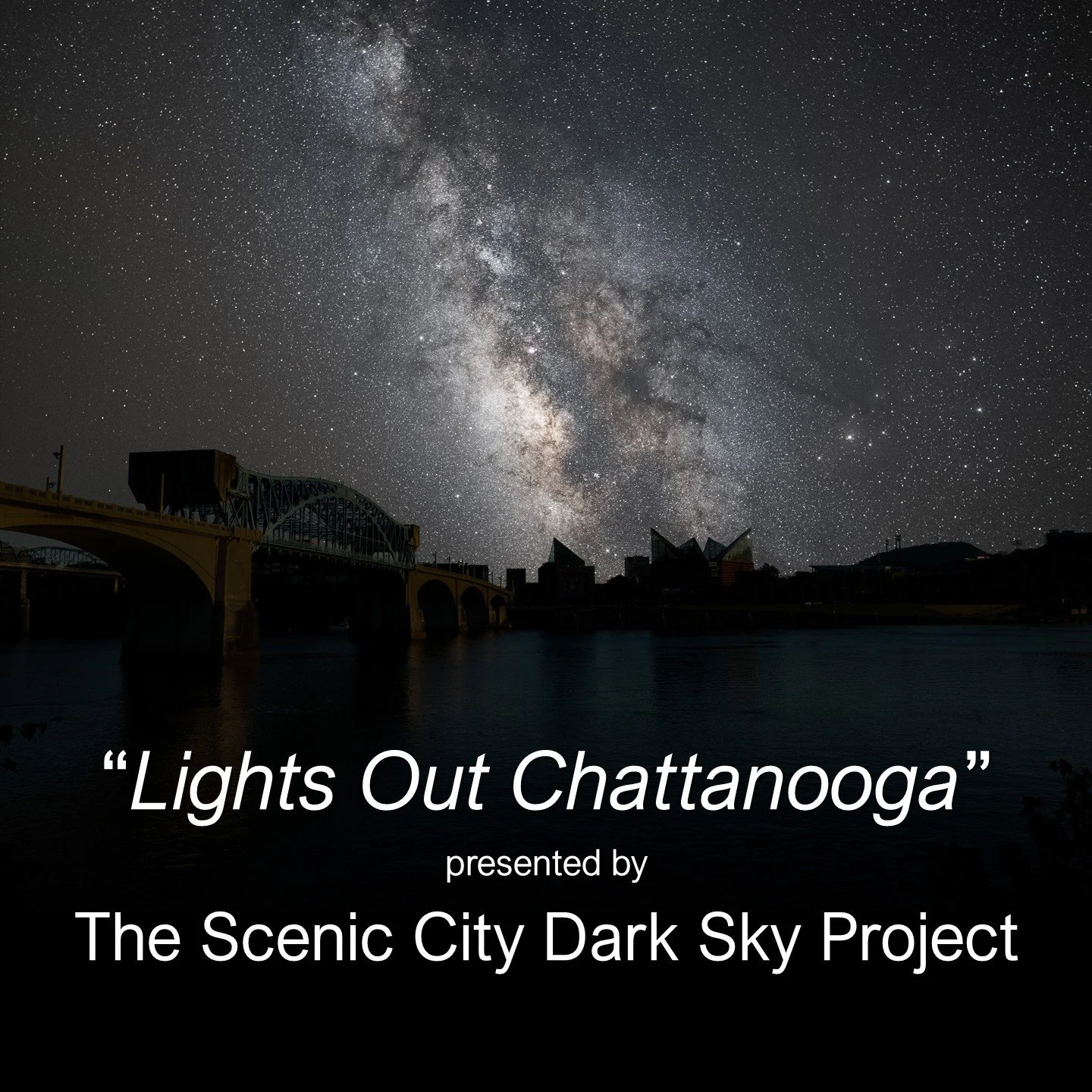 Scenic City Dark Sky Project “Lights Out Chattanooga” Event