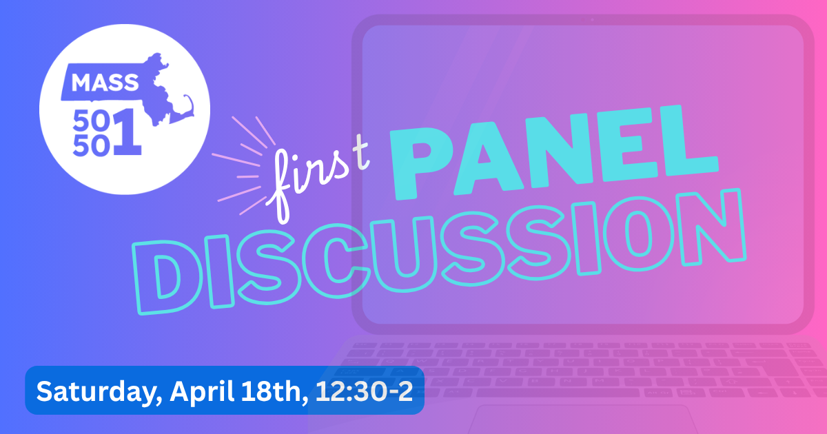 First panel discussion with Mass 50501 on Saturday, April 18th, 12:30 to 2:00 PM.