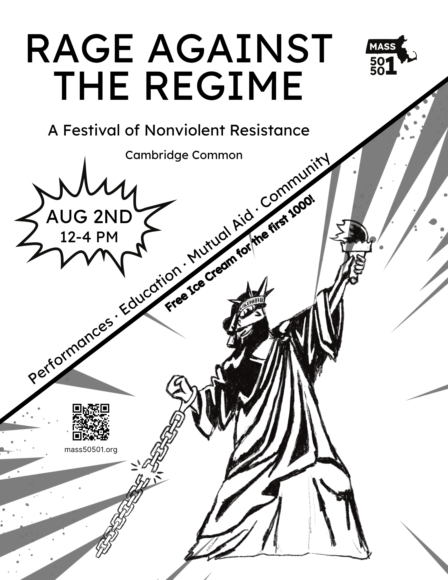 Black and White Flyer with Lady Liberty defiantly breaking chains. Rage Against the Regime: A festival of Nonviolent Resistance. Performances, Education, Mutual Aid, Community. August 2nd, 12-4 PM Cambridge Common. Mass Fifty Fifty One