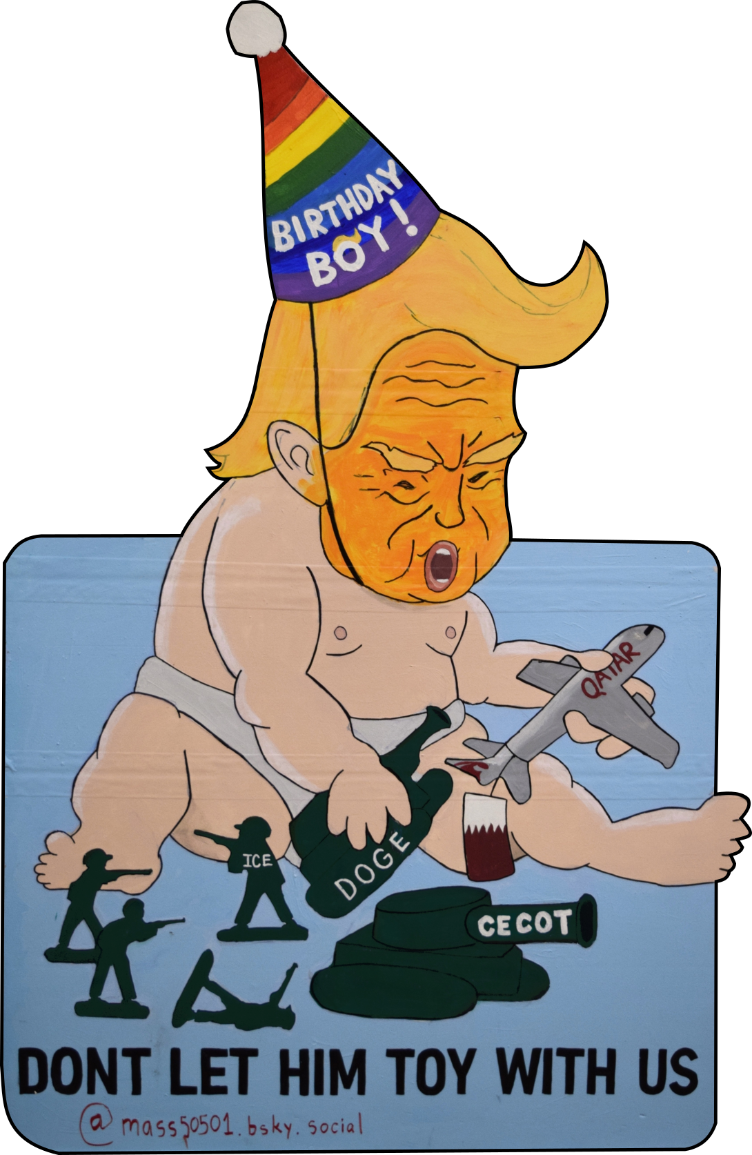 A baby with Donald Trump’s head wearing a birthday hat and playing with a plane from Qatar, tanks labeled “DOGE” and “CECOT”, and toy soldiers labeled “ICE” with the caption “Don’t let him toy with us”.