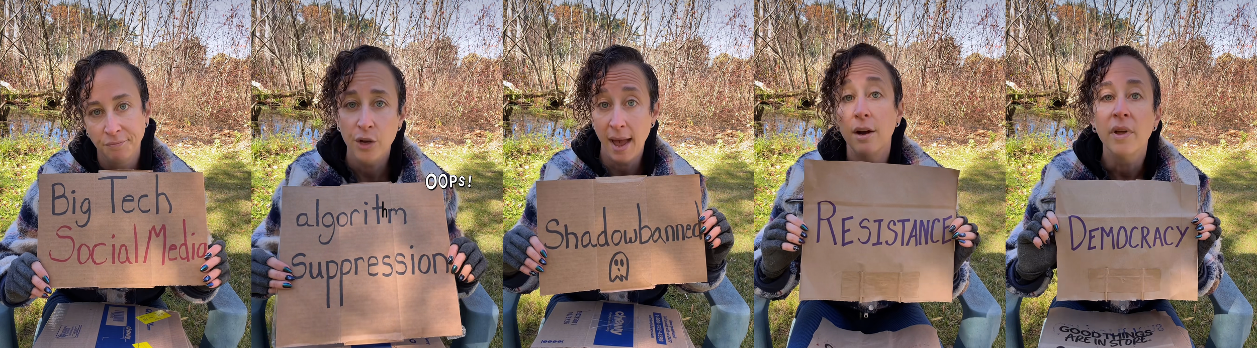A series of video stills showing a woman holding up signs saying “Big Tech Social Media”, “Algorithm Suppression”, “Shadowbanned”, “Resistance”, and “Democracy”.