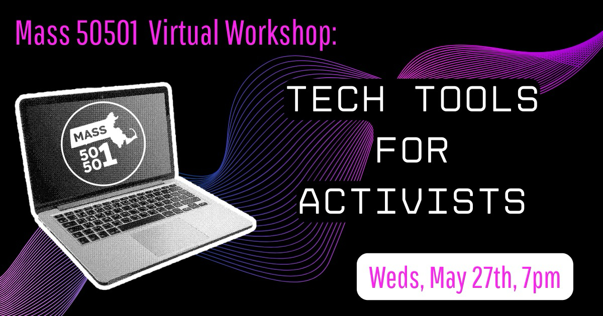Mass 50501 presents Tech Tools for Activists Wednesday, May 7, 2026 at 7 PM.