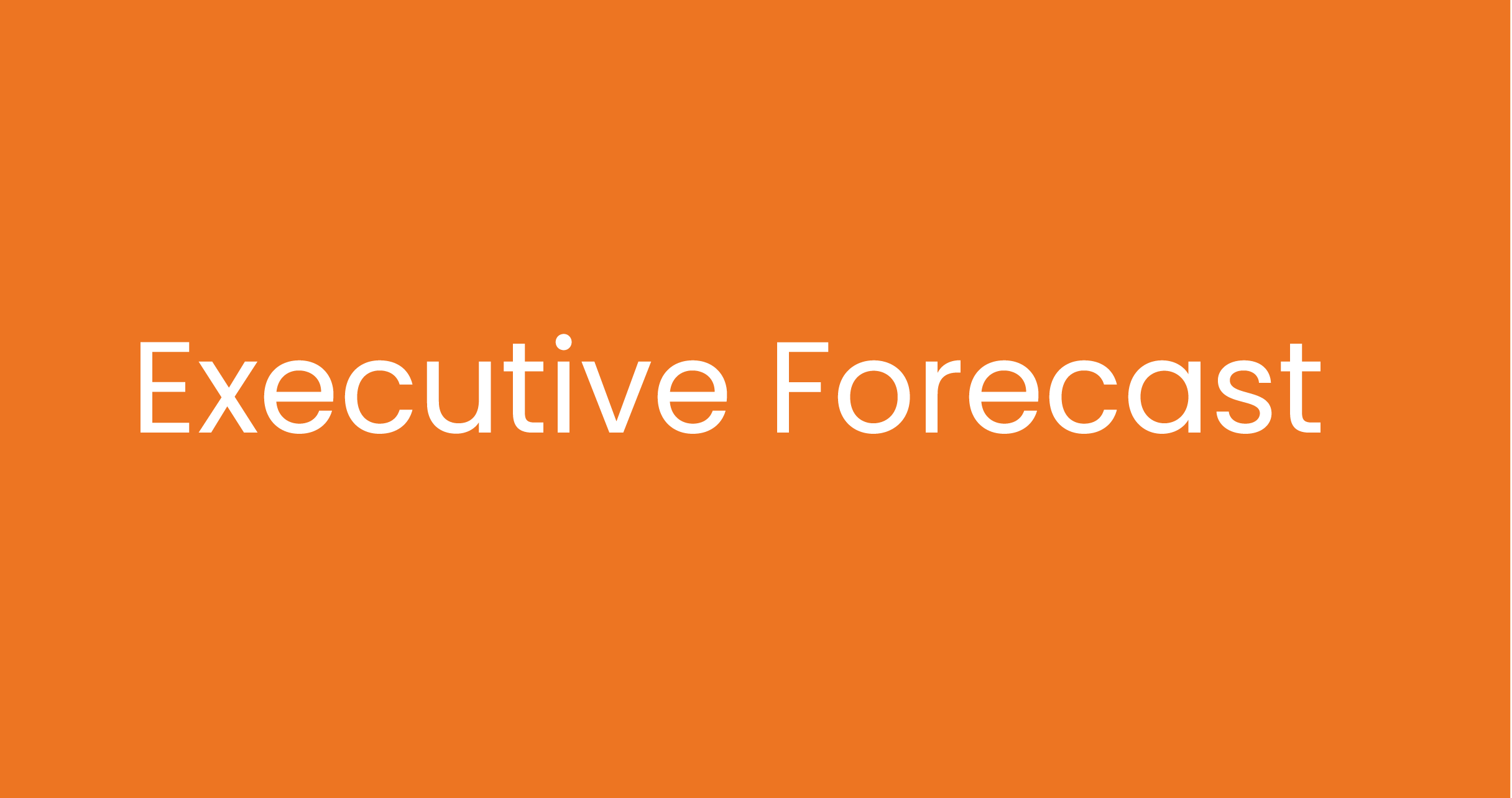 Executive Forecast