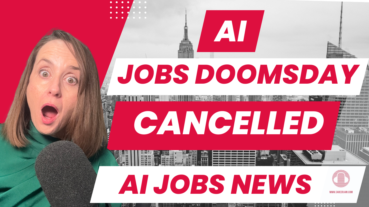 Weekly AI Career News: Is the AI Jobs Doomsday Cancelled? 