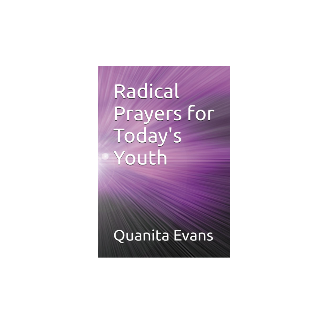 Radical Prayers for Today's Youth - AVAILABLE ON AMAZON**
