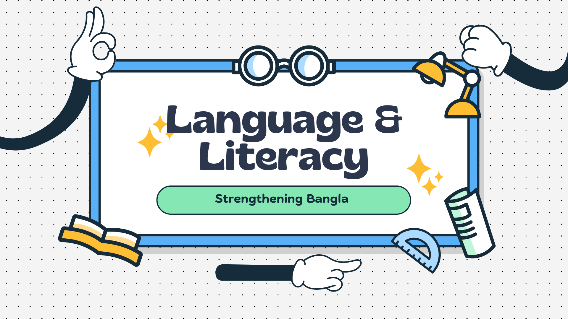 Language & Literacy: Strengthening Bangla 