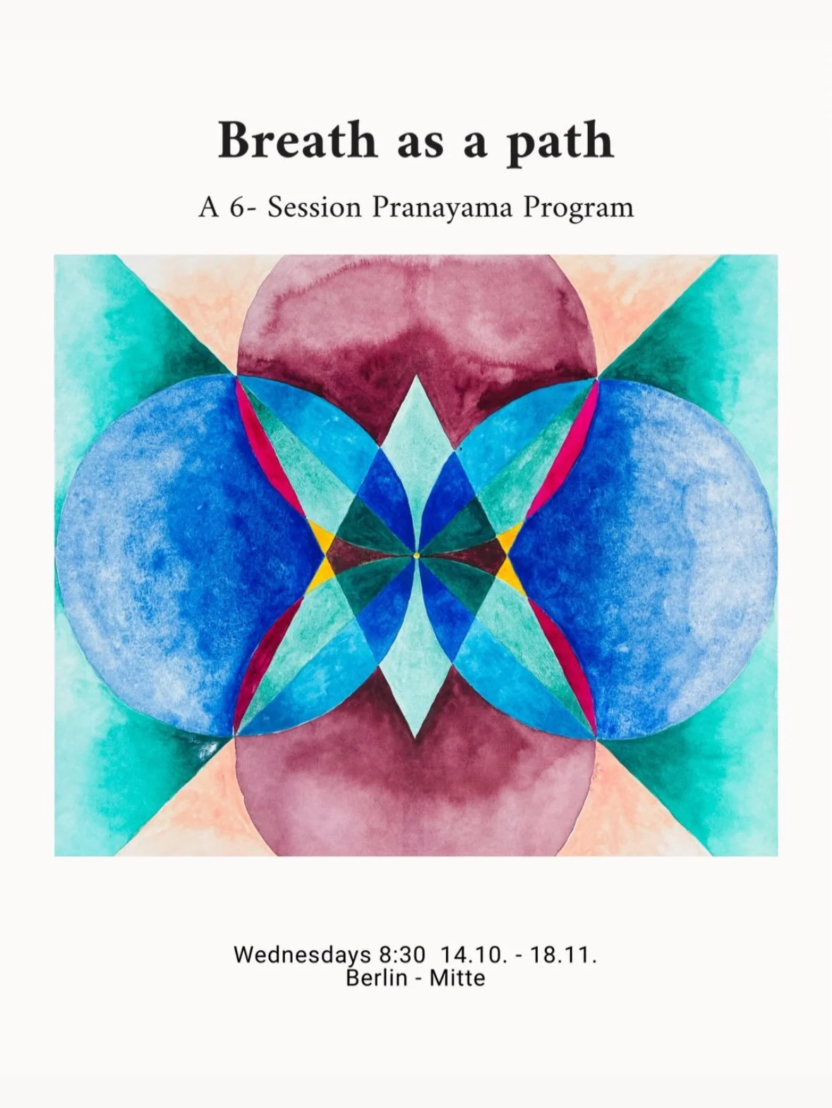 🌟PRANAYAMA AUTUMN PROGRAM🌟

Breath As A Path 
A 6 - Session Pranayama Journey 

WEDNESDAYS 8:30  14.10. - 18.11.2026
Location: Rheinsberger Stra&szlig;e in Mitte

Pranayama is a way of refining the mind. Over six sessions, we practice classical bre