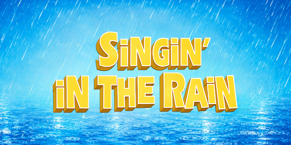 Singin’ in the Rain (Directed by Blake Jenkins)