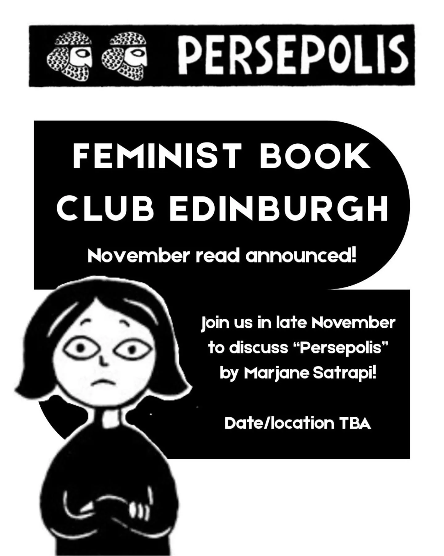 Feminist Book Club Edinburgh is reading &quot;Persepolis&quot; by Marjane Satrapi for our November nonfiction read! (We're doing both this and &quot;Invisible Women&quot; this month!) &quot;Persepolis&quot; is the story of a young girl coming of age 