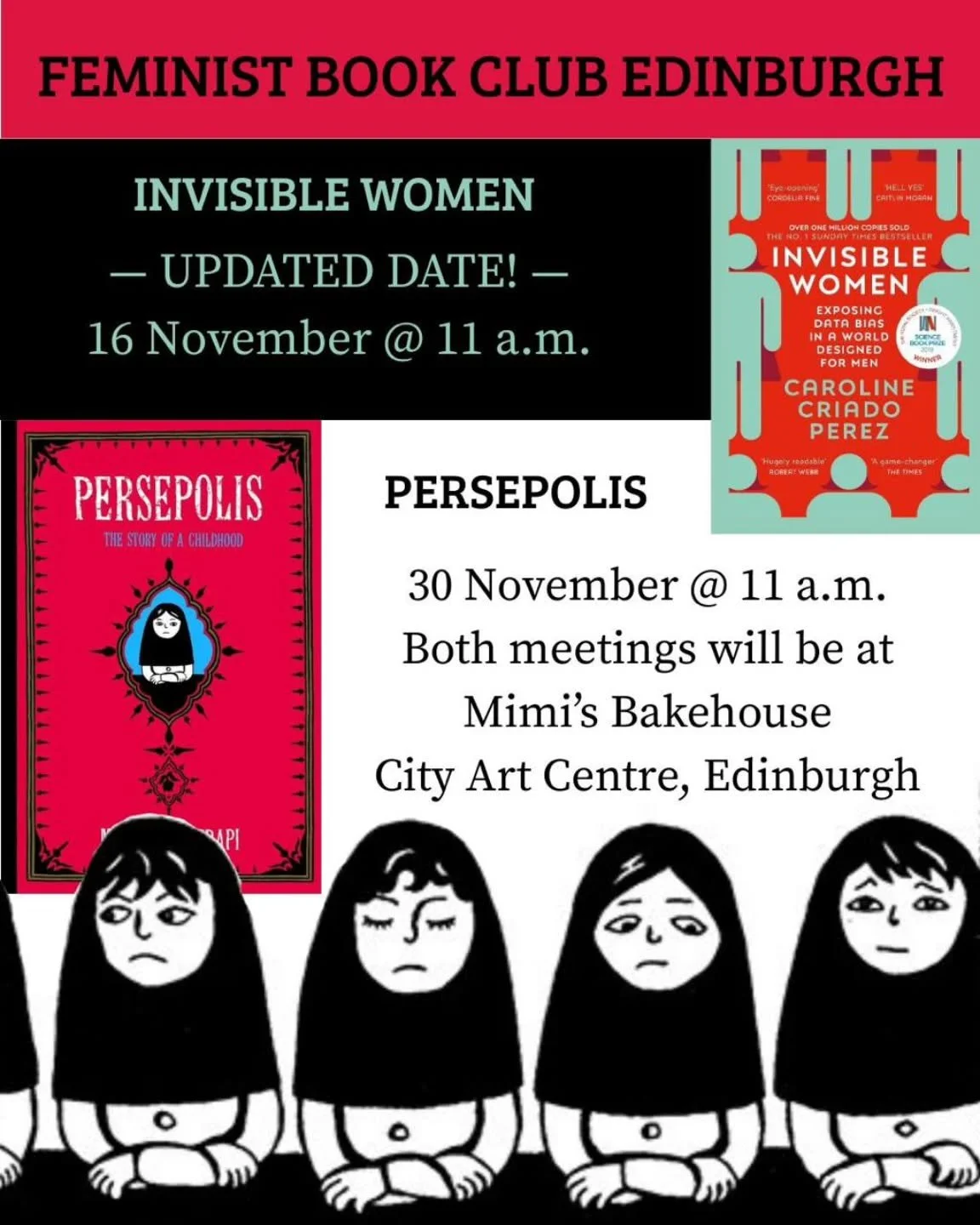 Our &quot;Invisible Women&quot; discussion has been RESCHEDULED for 16 November!

And hopefully we'll see all of you lovely people at our 30 November discussion of &quot;Persepolis&quot;! 

Both meetings are at 11 a.m. at Mimi's Bakehouse in the City