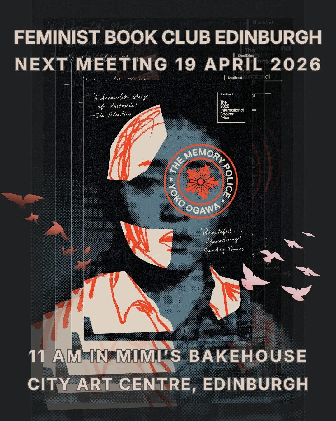 Don't forget to join us on 19 April 2026 to discuss "The Memory Police" by Yoko Ogawa! We meet this Sunday at 11 a.m. in the City Art Centre, Edinburgh, at Mimi's Bakehouse!

All of our book clubs are inclusive, free spaces. There's no sign