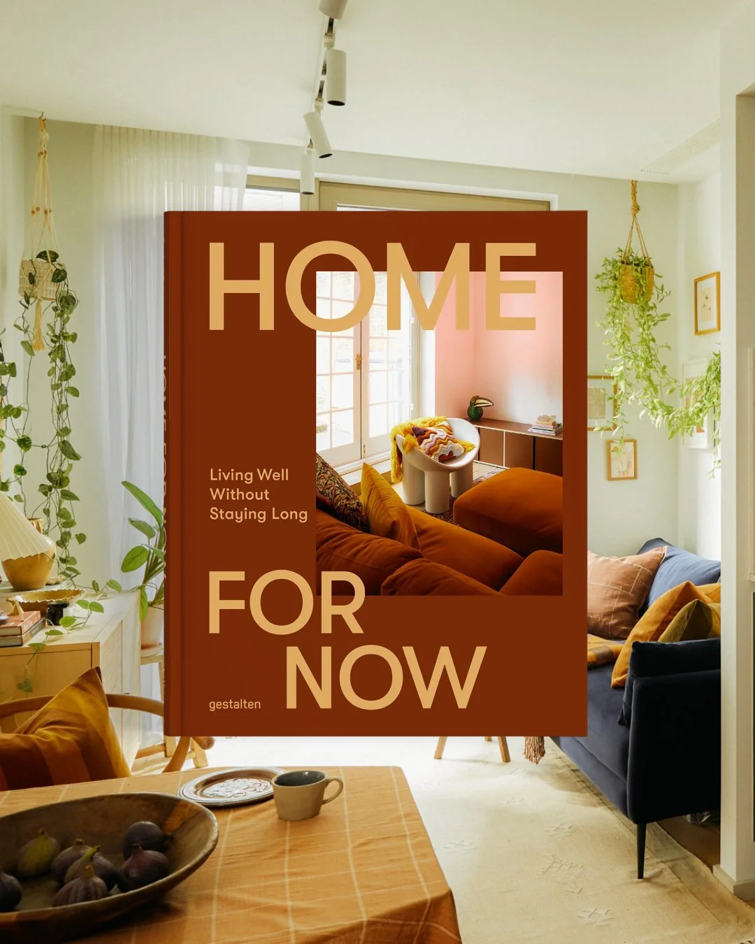 GESTALTEN X EARL OF EAST | HOME FOR NOW - LIVING WELL WITHOUT STAYING LONG
