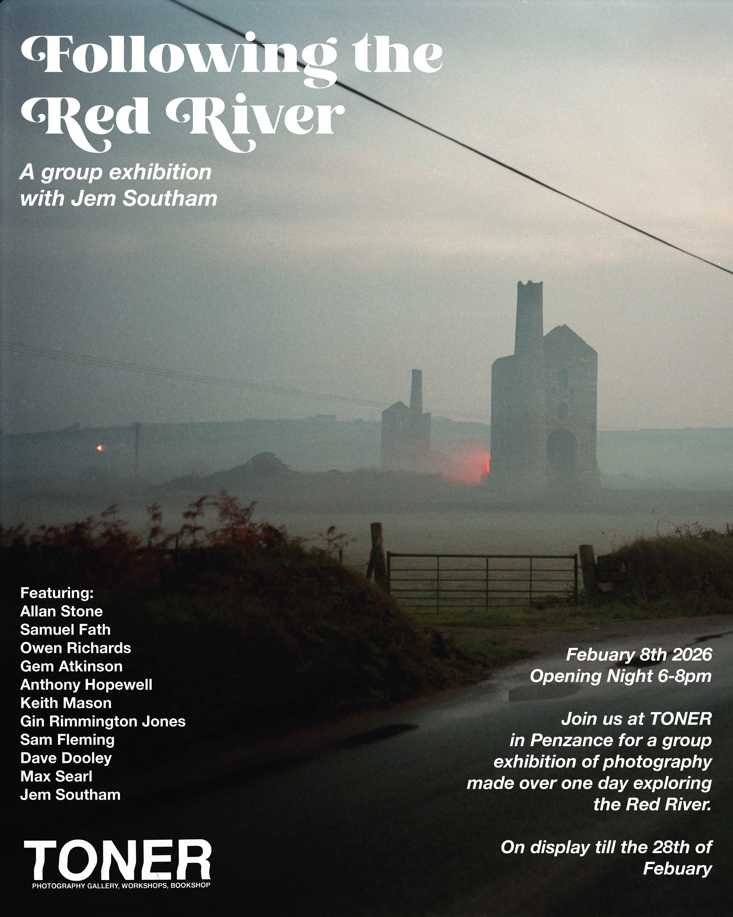 Poster advertising a photography exhibition titled "Following the Red River" by Jem Southam, featuring works by multiple artists, opening on February 8th, 2026, at TONER in Penzance, with details about the exhibition and participation.