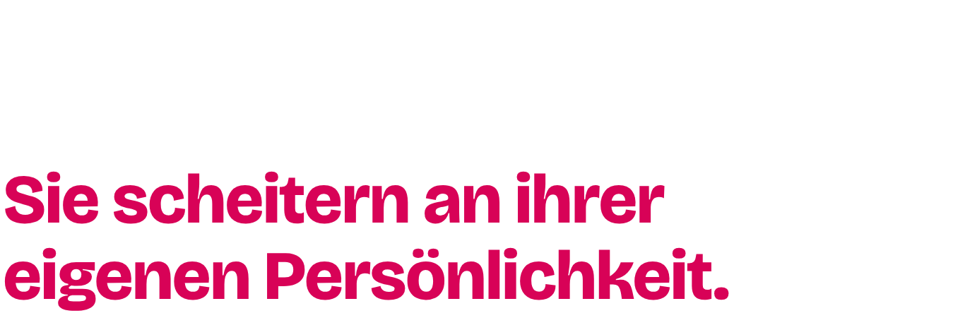 Ihre Führungskräfte scheitern nicht am Business. Sie scheitern an ihrer eigenen Persönlichkeit.