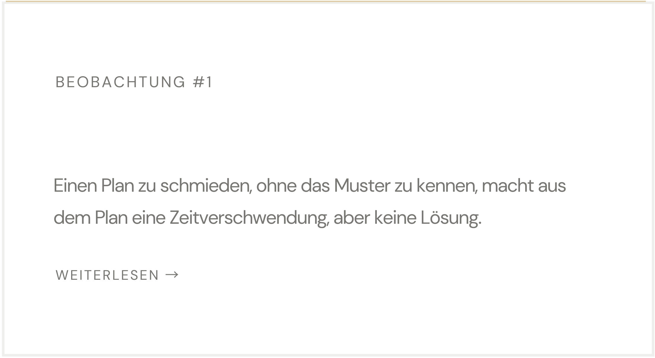 Zuerst klopfen, dann panieren. Einen Plan zu schmieden, ohne das Muster zu kennen, macht aus dem Plan eine Zeitverschwendung, aber keine Lösung.