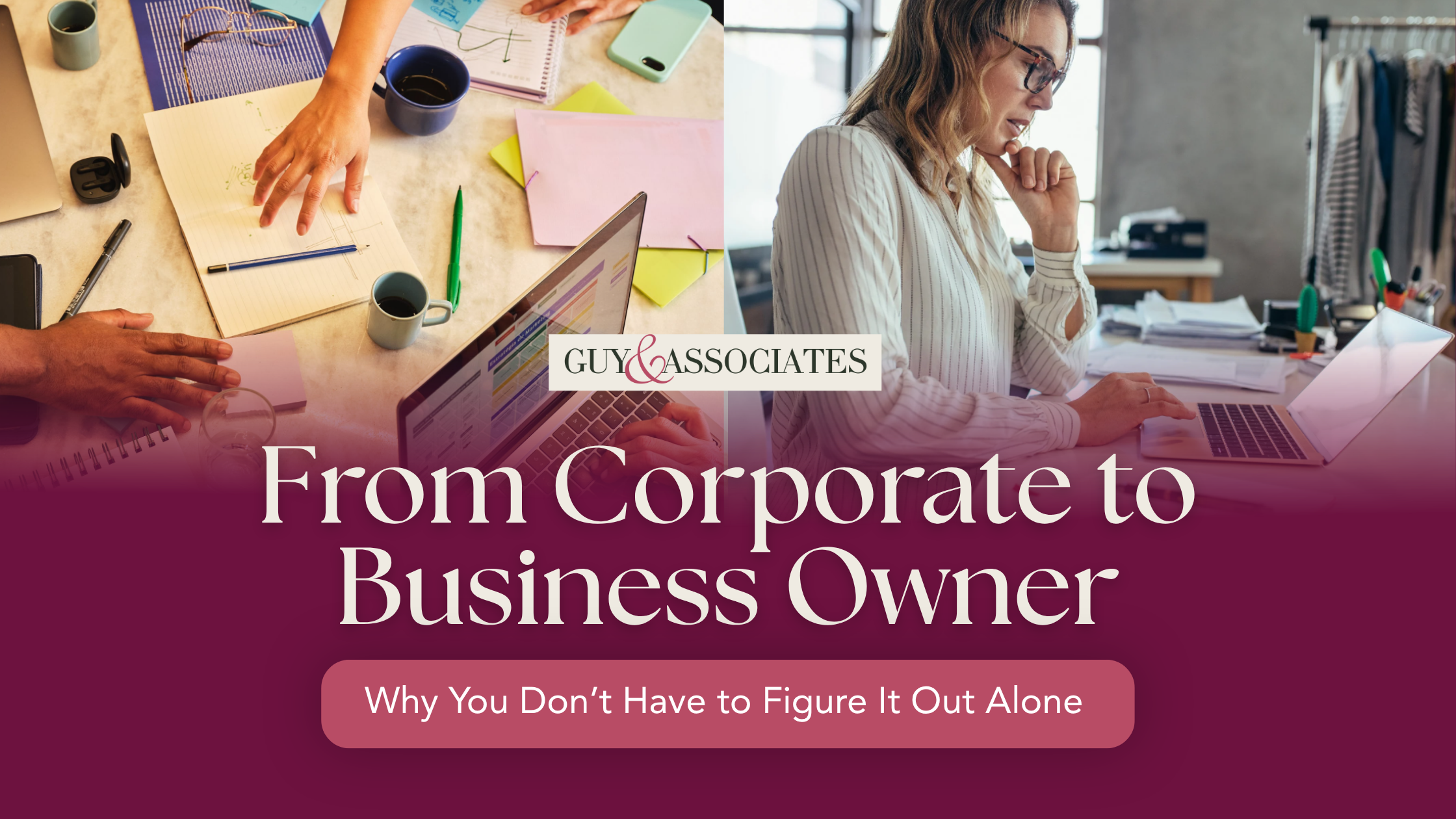 From Corporate to Business Owner: Why You Don’t Have to Figure It Out Alone