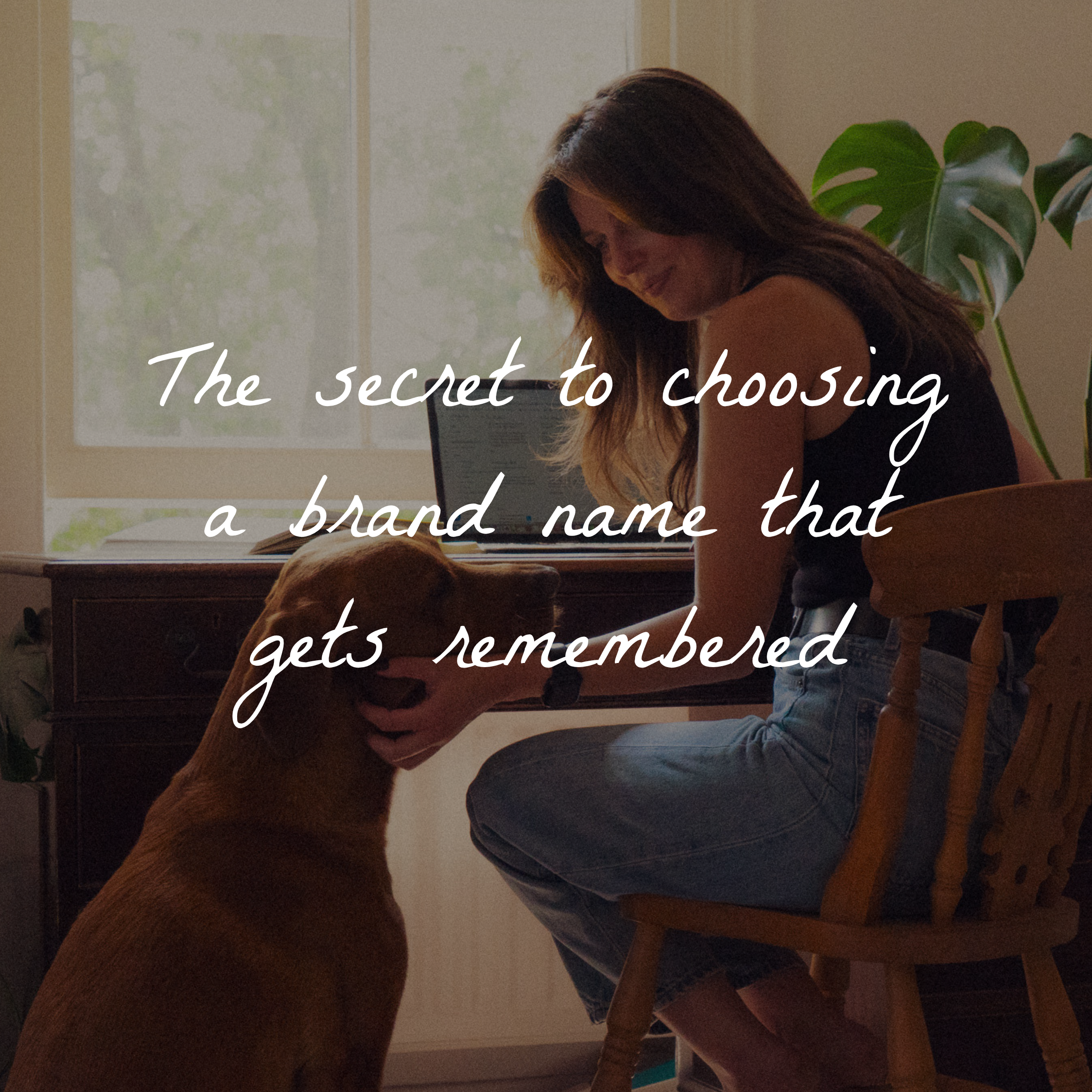  The secret to choosing a brand name that gets remembered