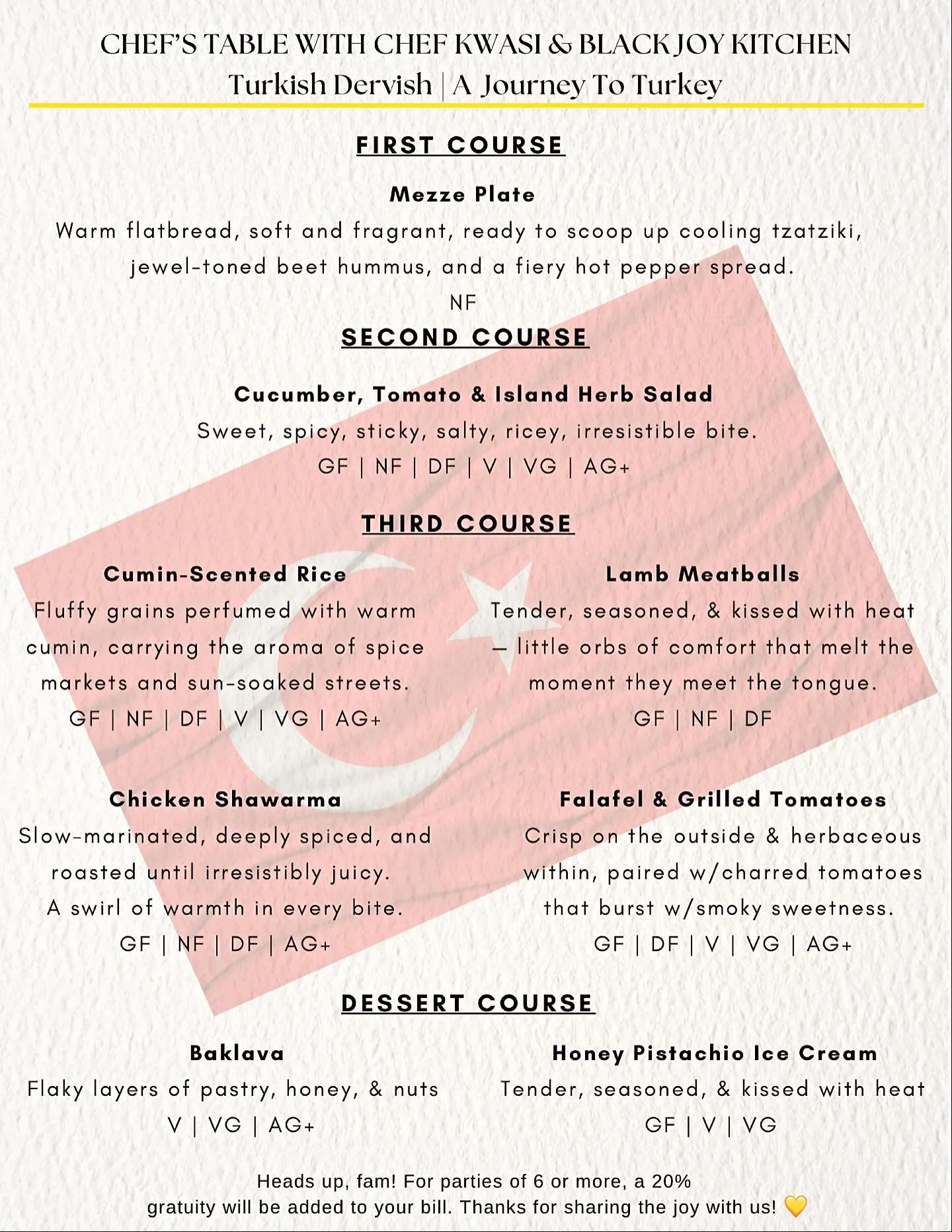 🌙✨ TONIGHT &mdash; Chef&rsquo;s Table: Turkish Dervish ✨🌙
 Only a handful of seats left &mdash; this one&rsquo;s almost SOLD OUT! 🔥

This menu&hellip; is pure magic. 👇🔥
6PM sharp ⏰ | $75 pp
 Reserve now on Resy or hit the #linkinbio &mdash; thes