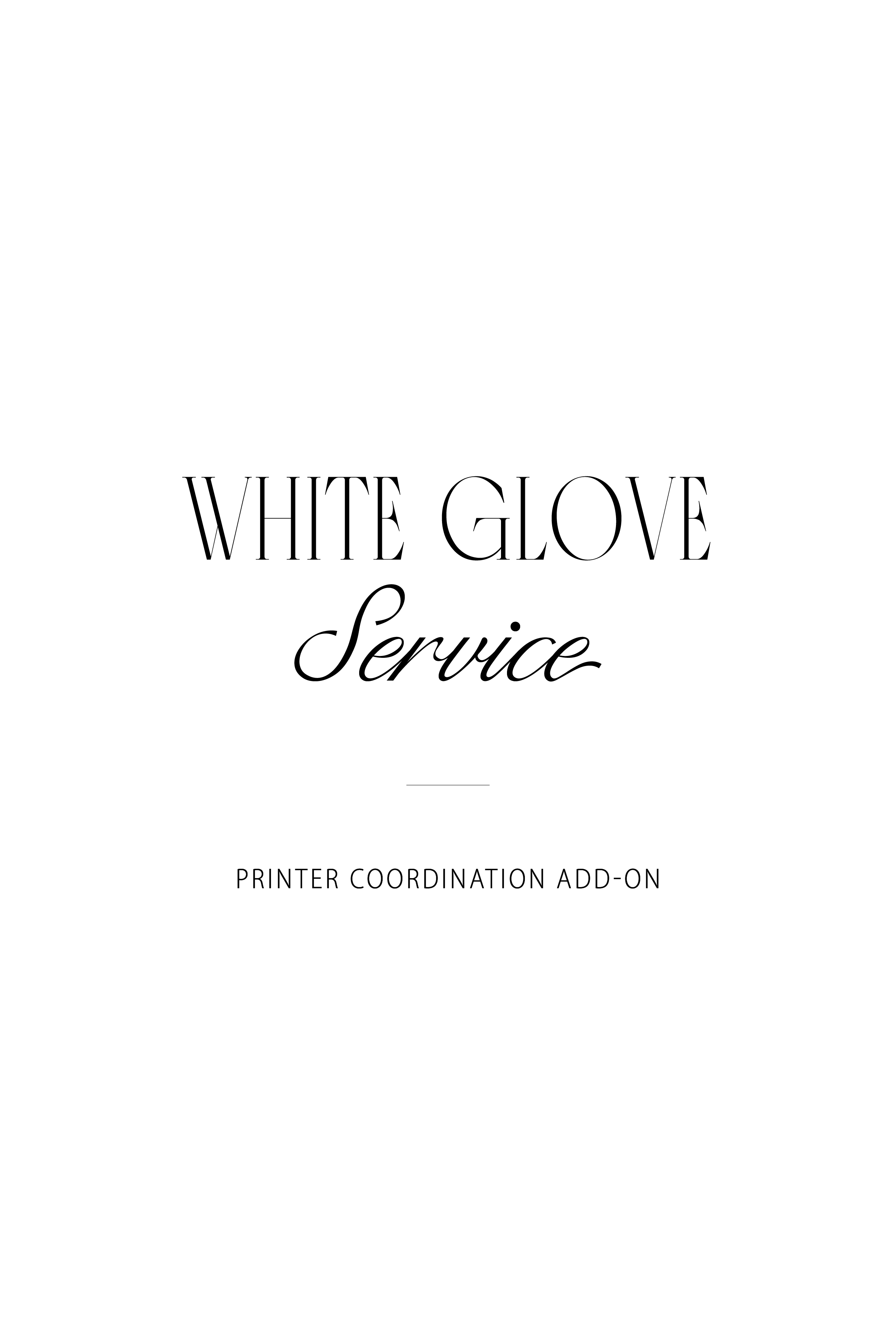 White Glove Service  ─  Printer Coordination Add-On