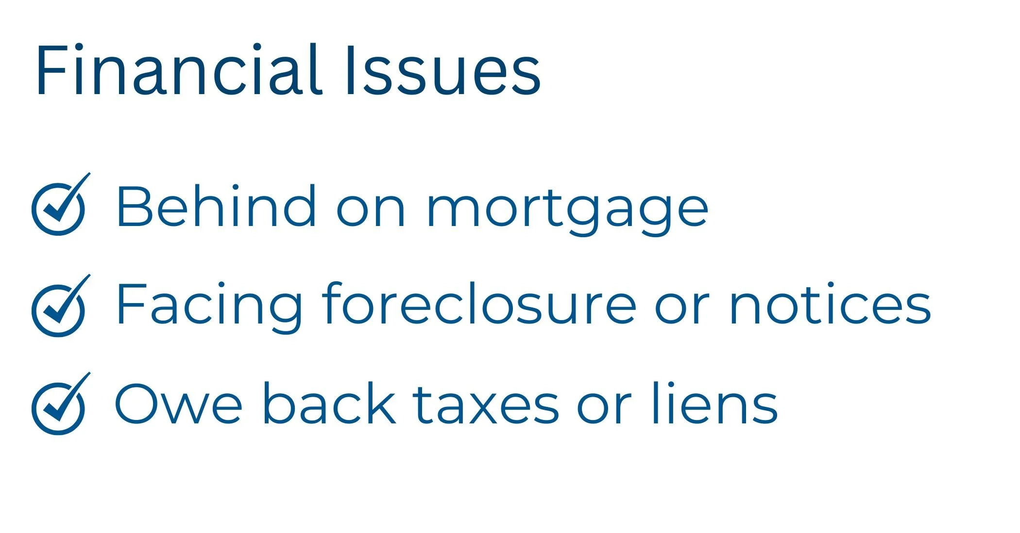 financial issues. behind on mortgage. facing foreclosure. owe back taxes