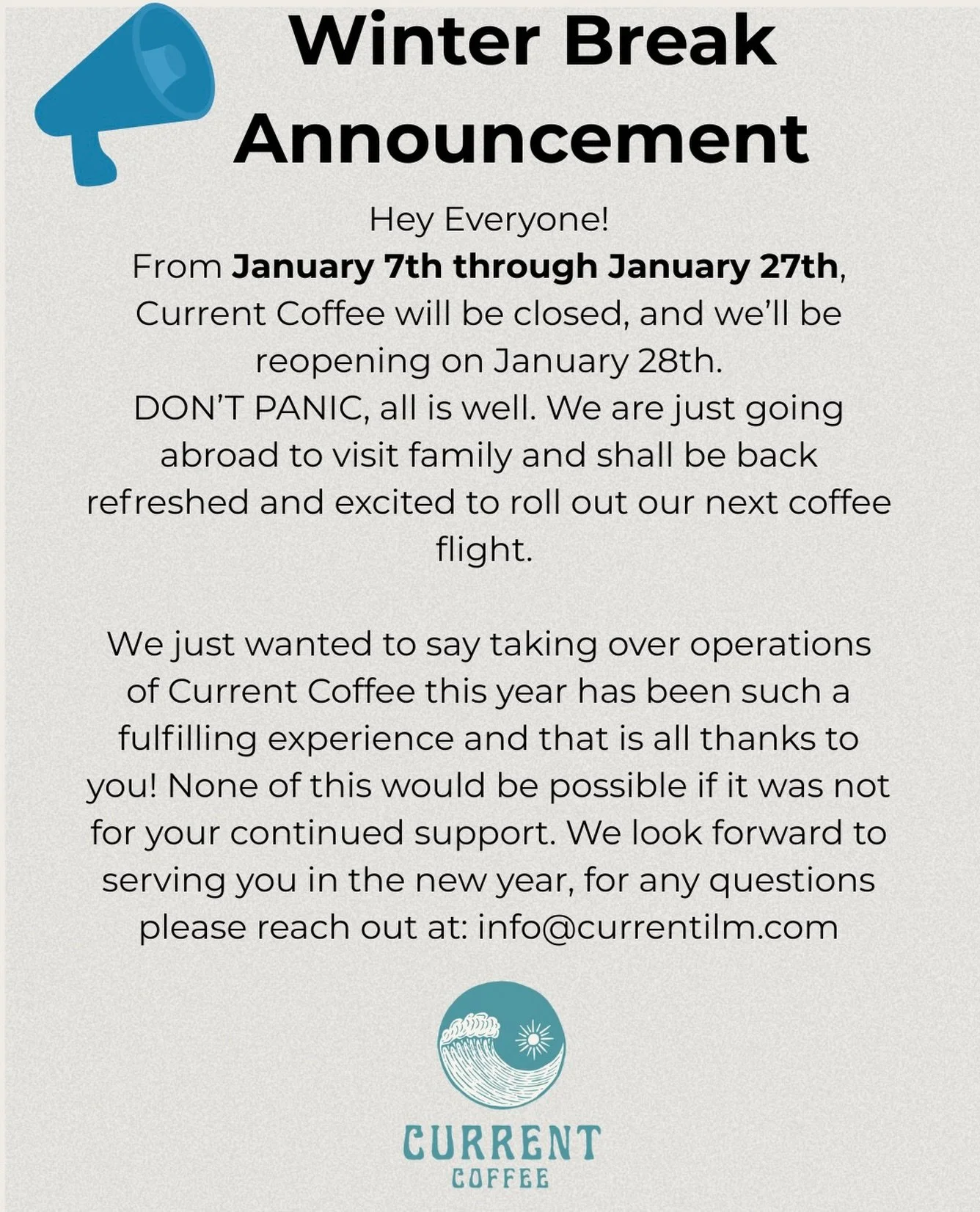 Important Announcement
Current Coffee will be closed from January 7&ndash;27 while we travel abroad to visit family. We will reopen on January 28.

Thank you so much for your understanding and continued support, we truly appreciate our community.
