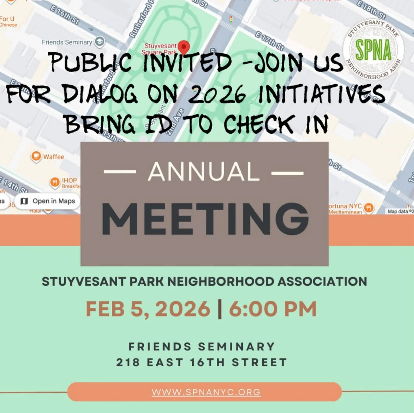 You&rsquo;re Invited: SPNA Annual Meeting
 
Thursday, February 5, 2026, at 6:00 p.m.
Friends Seminary, 218 East 16th Street (Great Room)
 
Join us to learn more about SPNA&rsquo;s work, hear what we have planned for 2026, and discover ways to get inv