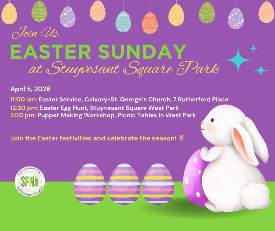 Join SPNA and @calstgnyc for some Easter Sunday Family Fun.
Easter Service, 7 Rutherford Pl &ndash; 11am
Easter Egg Hunt, Stuy Square West Park &ndash; 12:30pm
Puppet Making Workshop, Tables in West Park &ndash; 1pm
