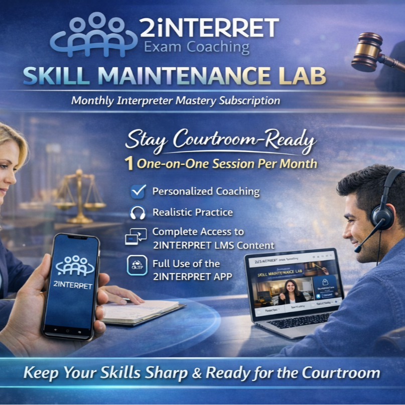 2interpret Skill Maintenance Lab — Monthly Interpreter Mastery Subscription