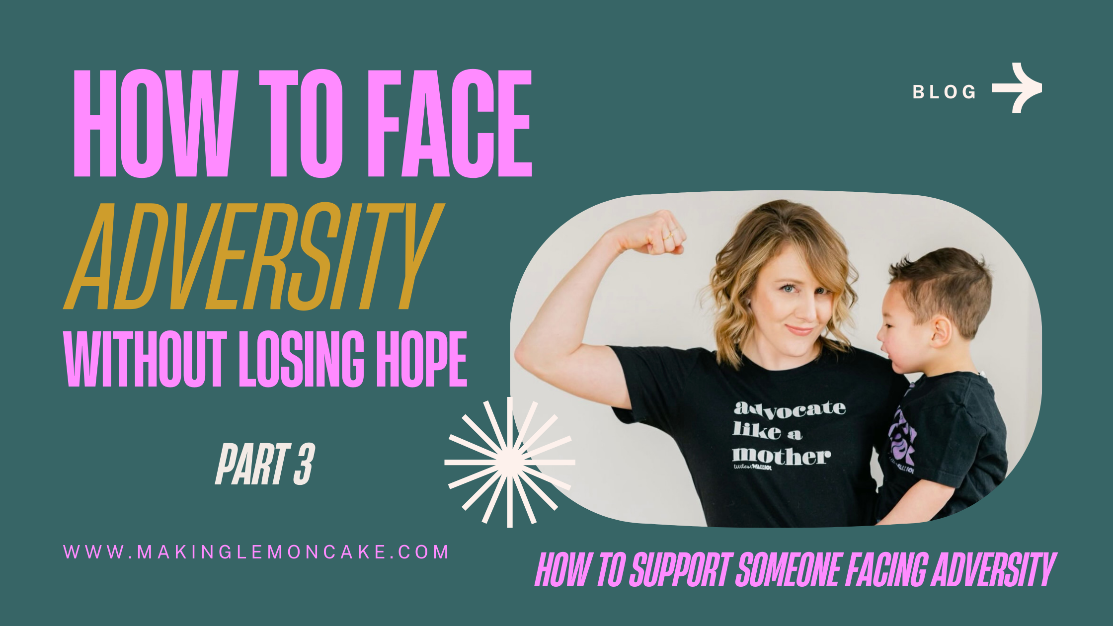 How to Face Adversity without Losing Hope: Part 3