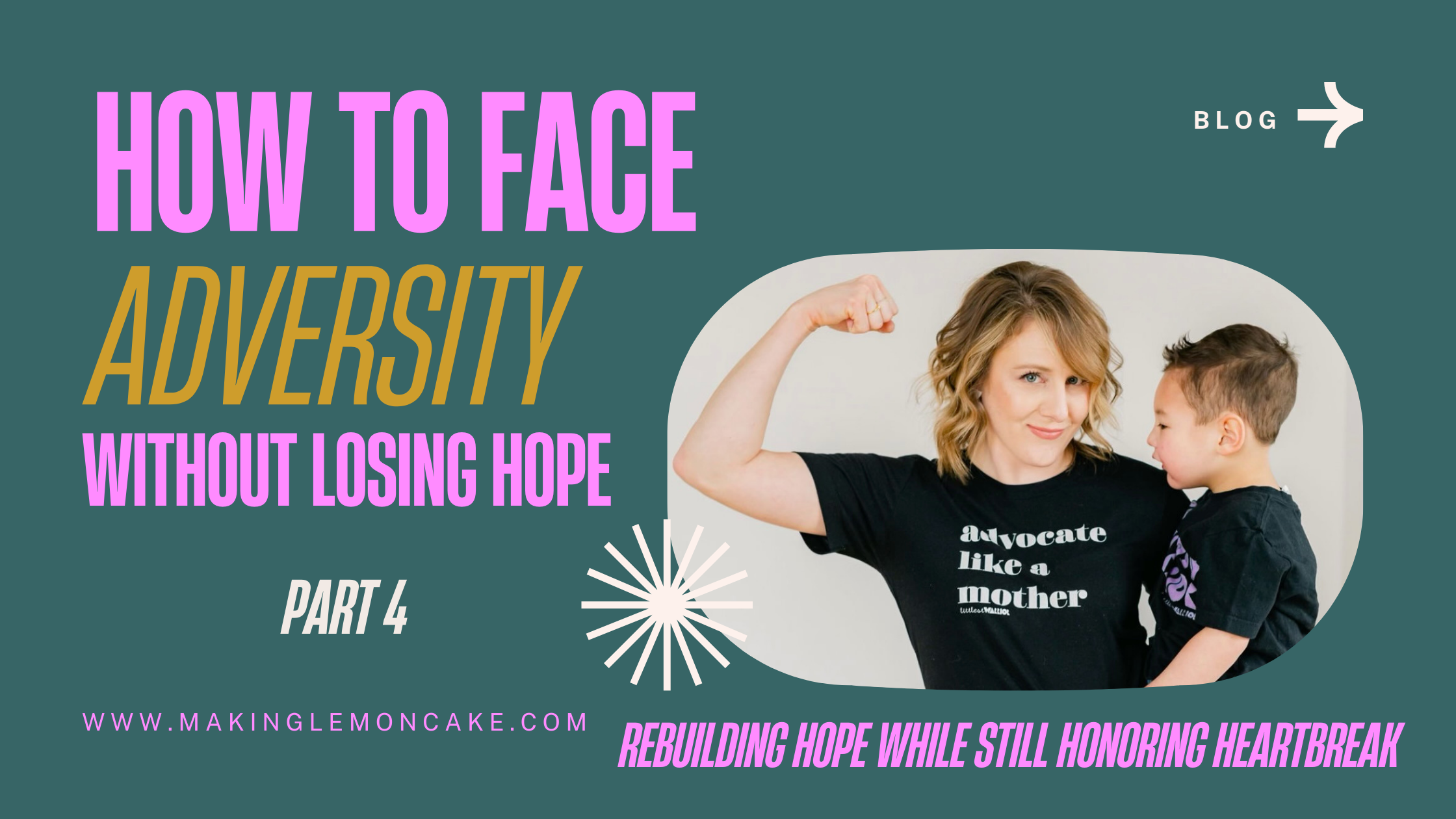 How to Face Adversity without Losing Hope: Part 4