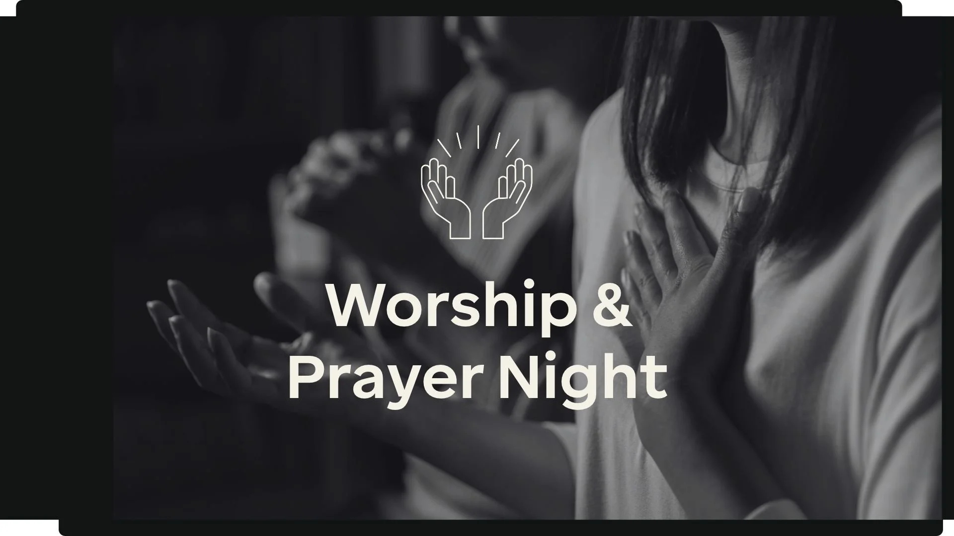 Worship &amp; Prayer Night