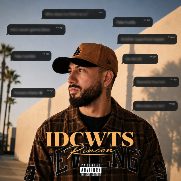 New Release: Rincon - ‘IDCWTS’ (I don’t care what they say)