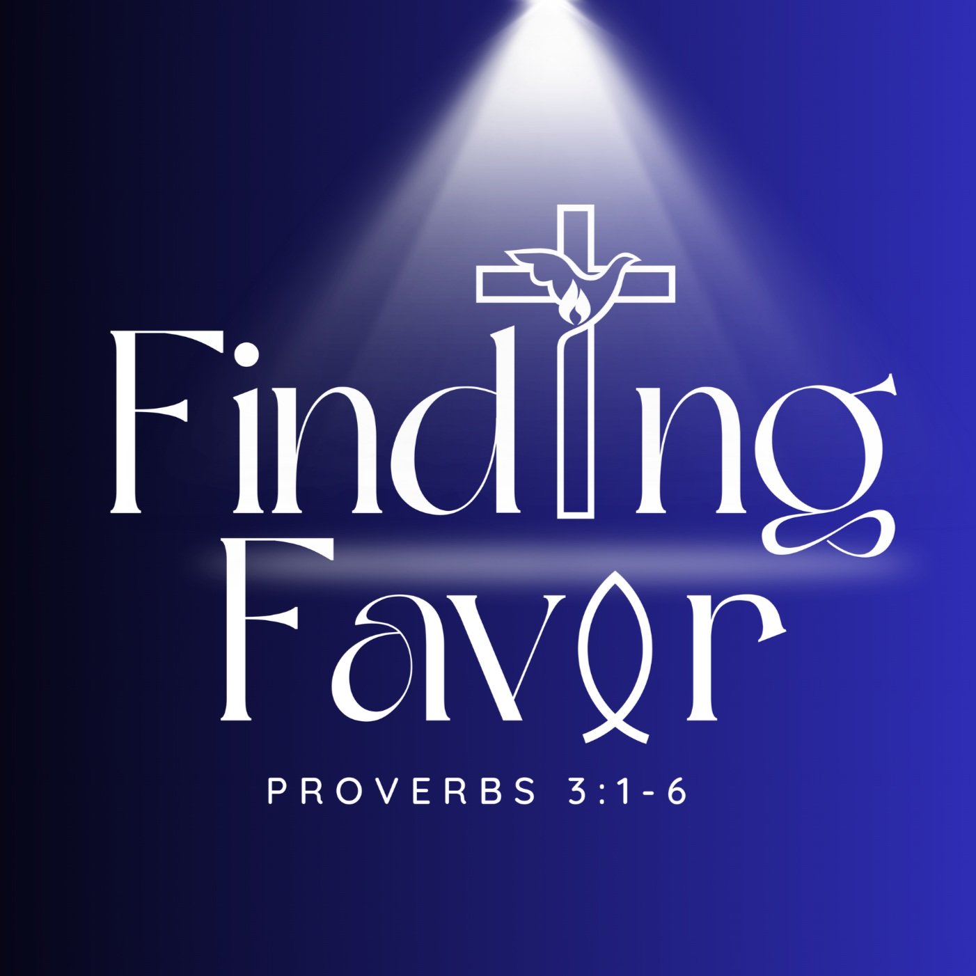 A digital graphic with the words 'Finding Favor' and a subtitle 'Proverbs 3:1-6'. The background is dark blue with a spotlight shining down on the text, and a cross with a dove in the upper center.