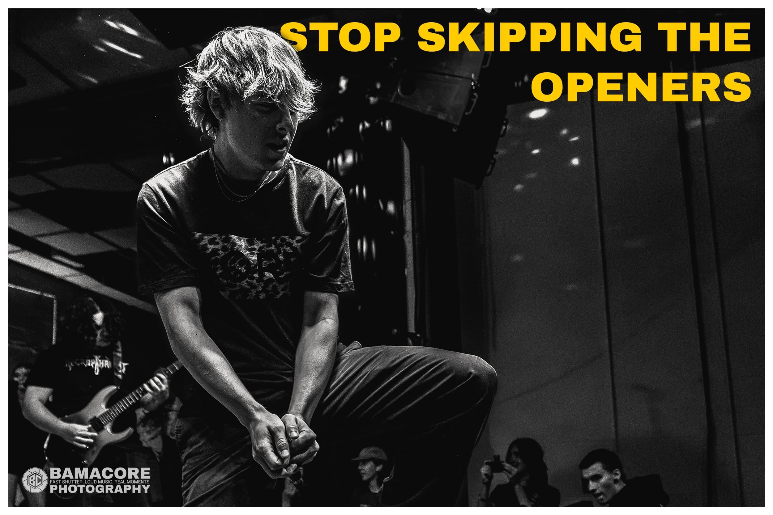 Stop Skipping the openers