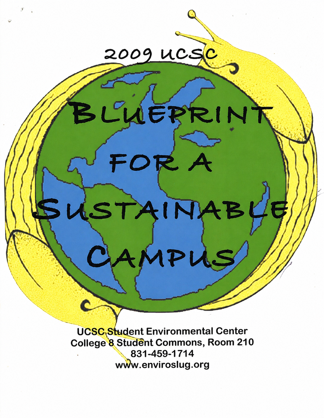 Illustration of the Earth with a large yellow snail around it, promoting a campus event for sustainability organized by UCSC Student Environmental Center, titled "Blueprint for a Sustainable Campus," dated 2009.