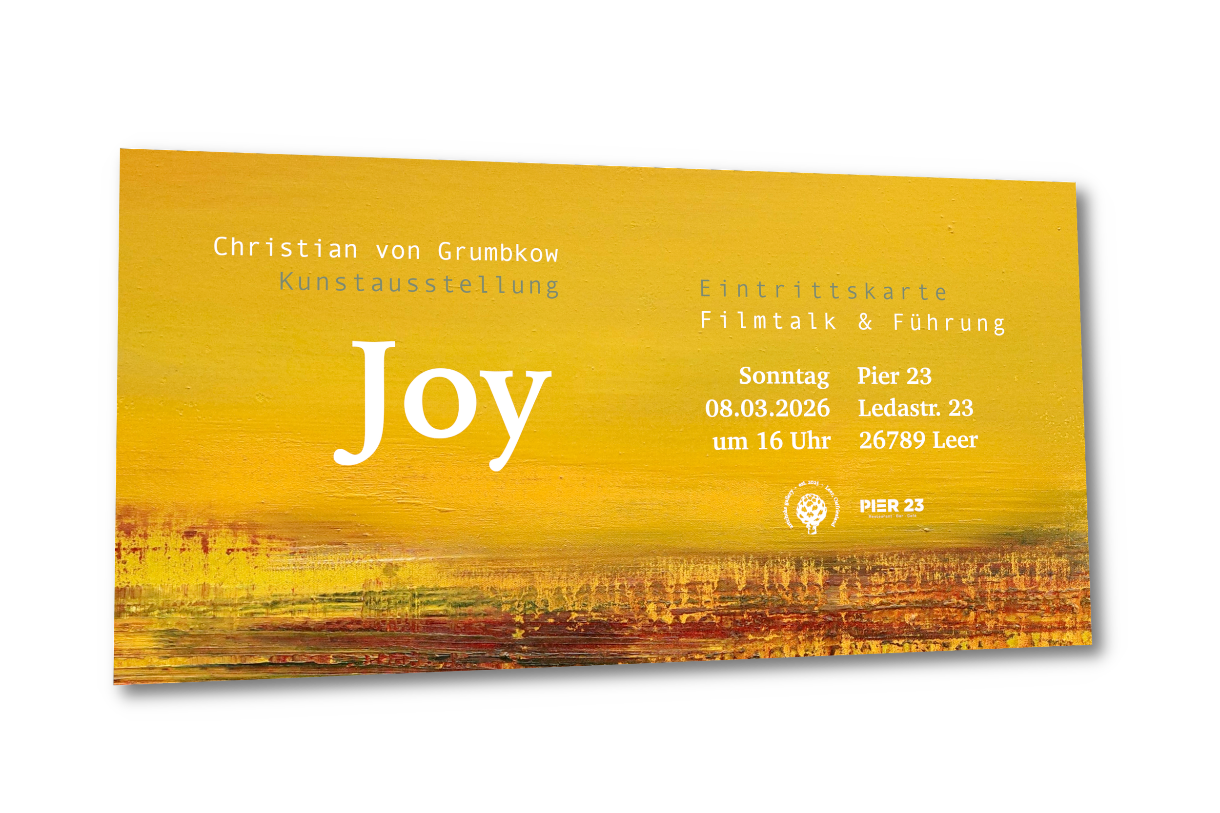 Plakat für eine Kunstausstellung namens "Joy" von Christian von Grumbkow, mit Eintrittskarte für einen Filmtalk und Führung am Sonntag, den 8. März 2026, um 16 Uhr, am Pier 23, Ledastr. 23, 26789 Leer.