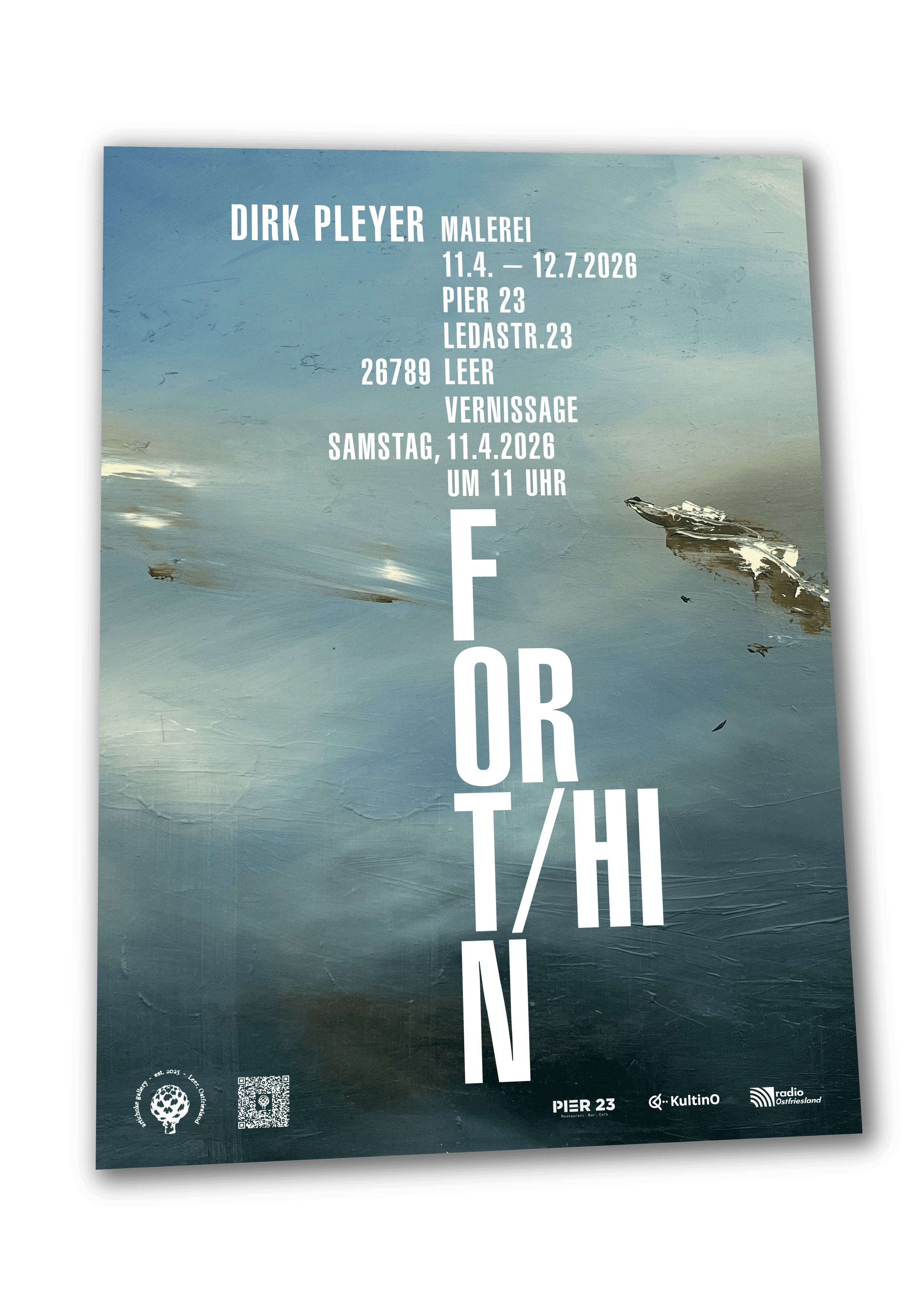 Informationsplakat für eine Kunstausstellung von Dirk Pleyer, Malerei, vom 11. April bis 12. Juli 2026 im Pier 23, Ledastr. 23, Leer. Vernissage am Samstag, den 11. April 2026 um 11 Uhr.