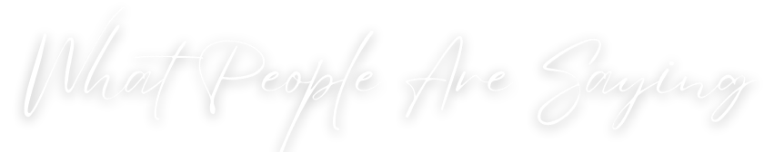 Text that reads 'What People Are Saying' in white cursive font on a black background.