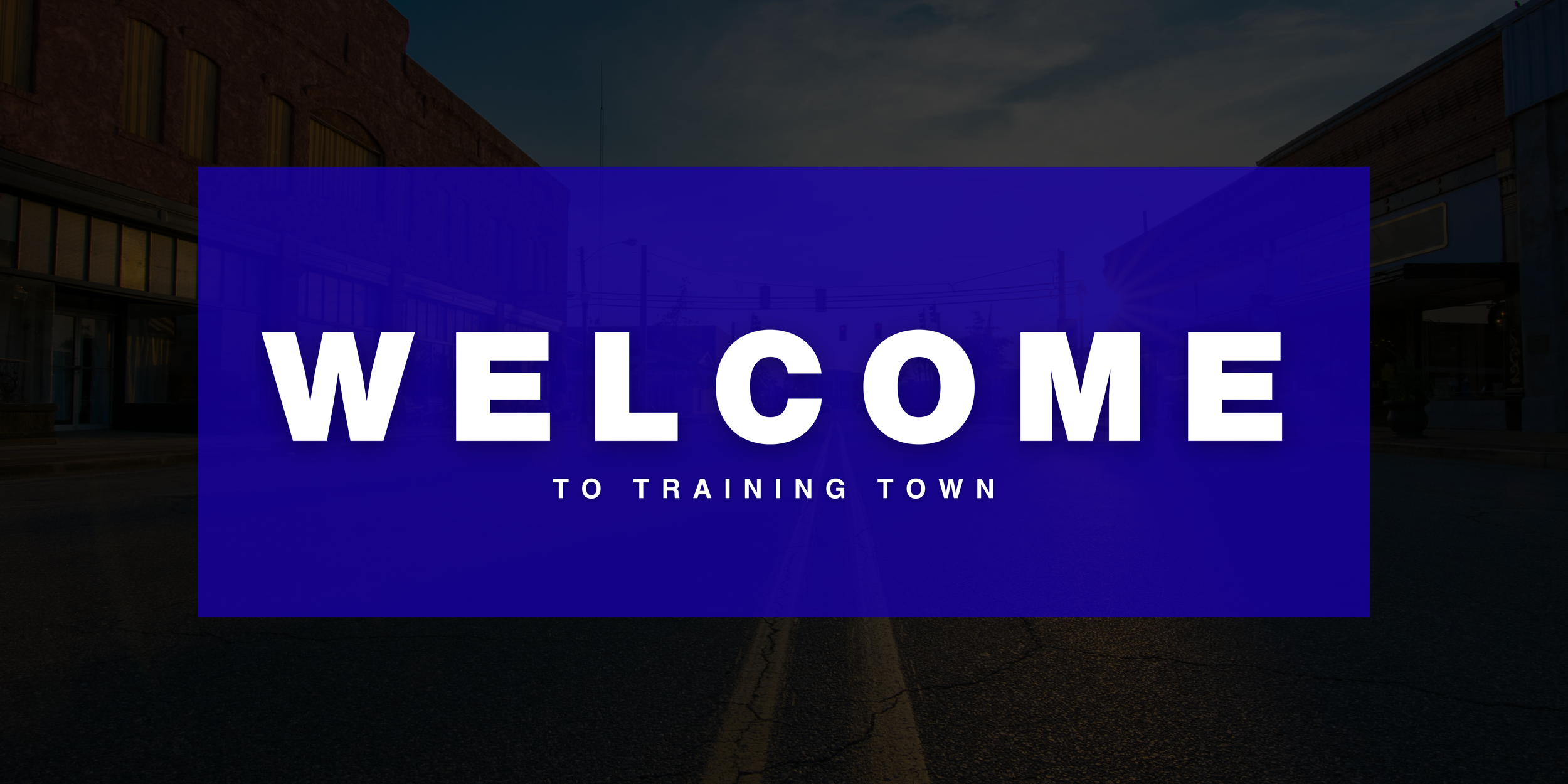 Welcome to Training Town