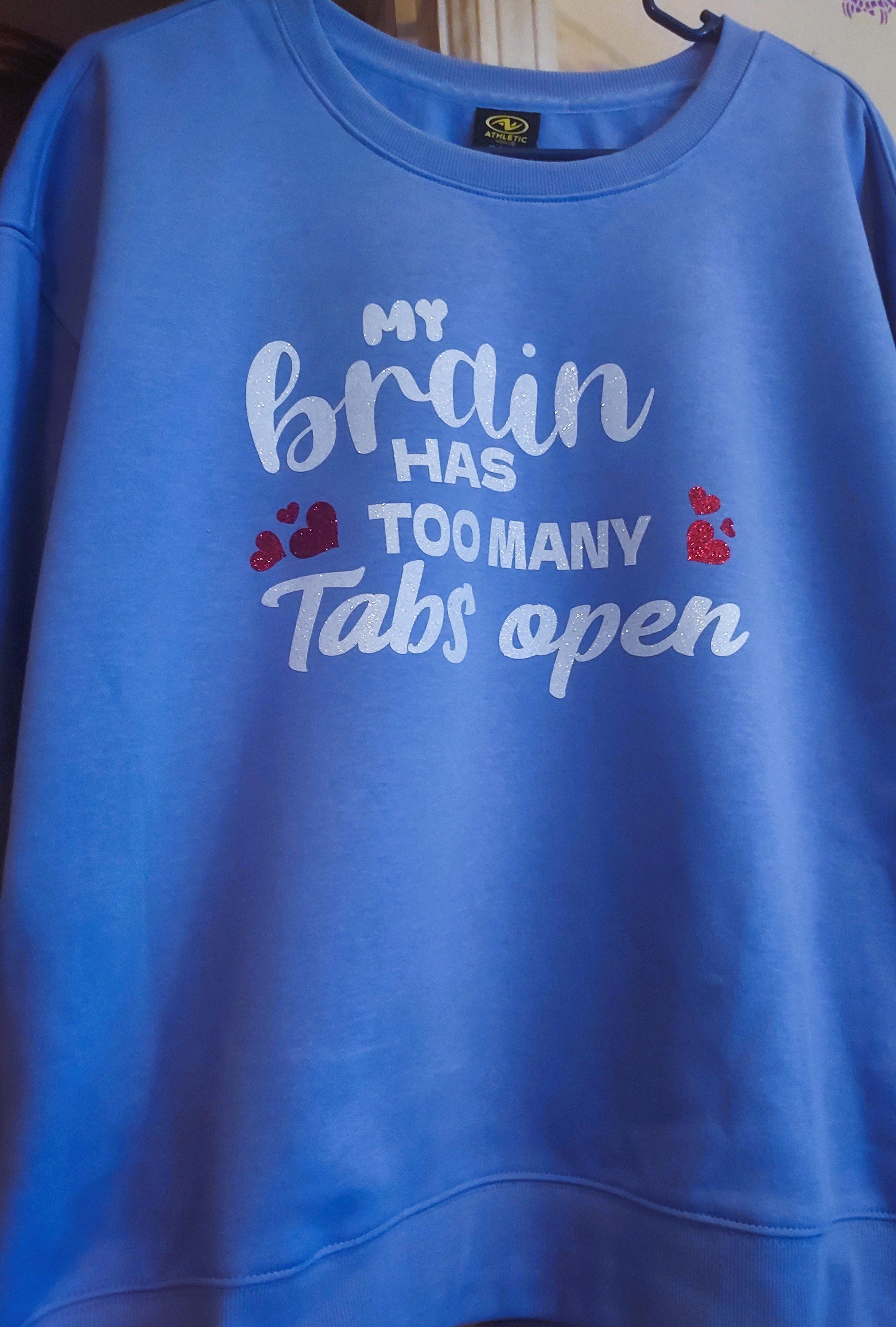 Too Many Tabs Open Sweatshirt