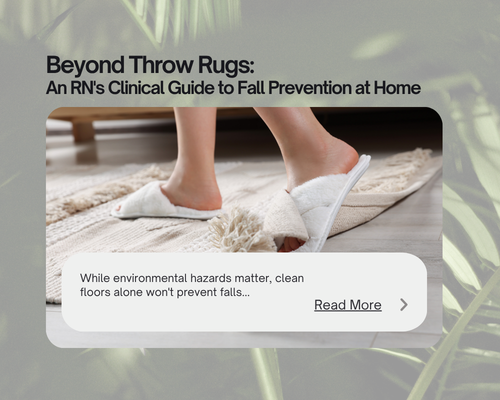 Beyond Throw Rugs: An RN's Clinical Guide to Fall Prevention at Home
