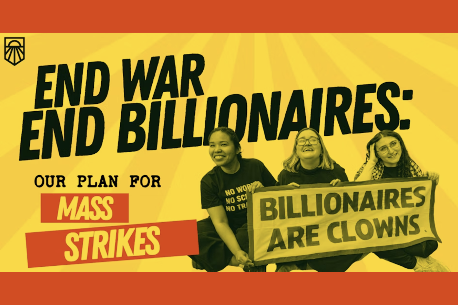 End War, End Billionaires - Our Plan for Mass Strikes: Sunrise Welcome
