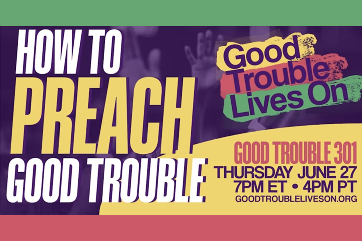 Good Trouble Host Training: How to PREACH Good Trouble