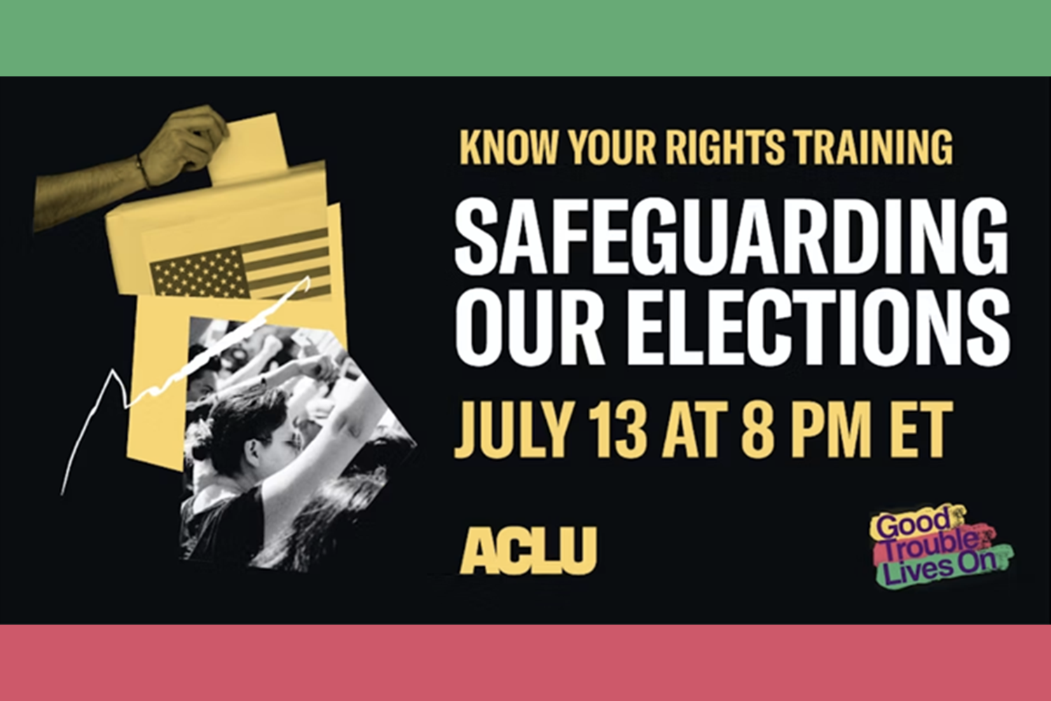 ACLU Know Your Voting Rights: Good Trouble Lives On